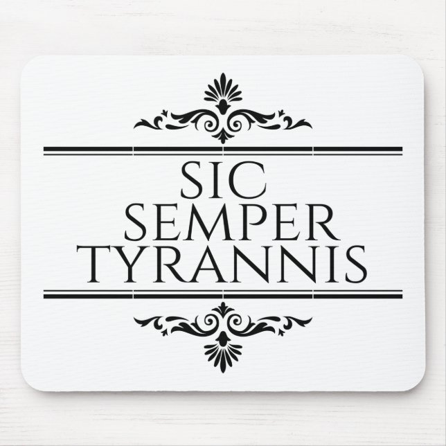 Tapis De Souris Sic Semper Tyrannis (Devant)