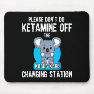 Tapis De Souris S'il vous plaît ne faites pas de kétamine sur la s