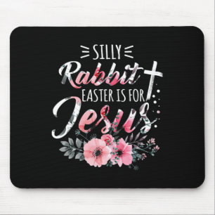 Tapis De Souris Silly Rabbit Pâques est pour Jésus-Christ Religio