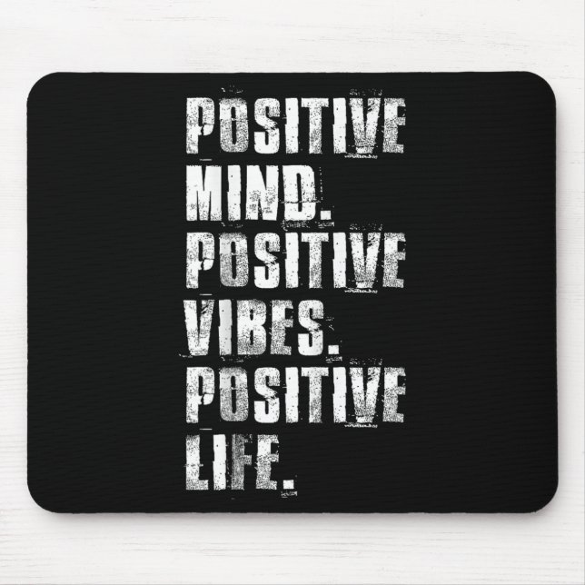 Tapis De Souris Sitive Mind Sitive Vibes Sitive Life Motivational  (Devant)