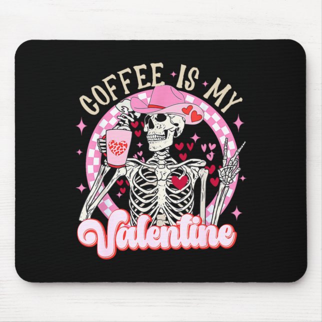 Tapis De Souris Skeleton Coffee Is My Valentine Funny Valentines D (Devant)
