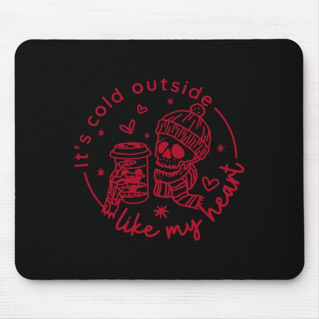 Tapis De Souris Skeleton Valentine Its Cool Outside Like My Heart  (Devant)