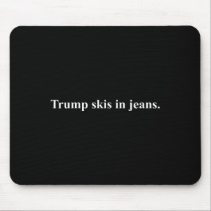 Tapis De Souris Skis En Jeans.&# Funny Ski Humour Trump