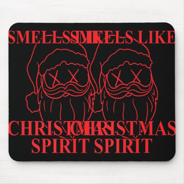 Tapis De Souris Smells Like Christmas Srit Santa Claus Xmas T Shir (Devant)
