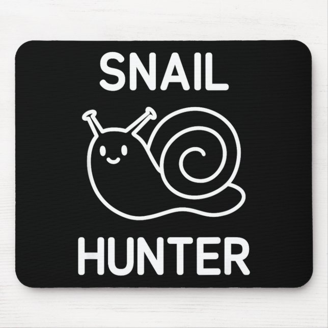 Tapis De Souris Snail Hunter, Funny, Jokes, Sarcastic  (Devant)