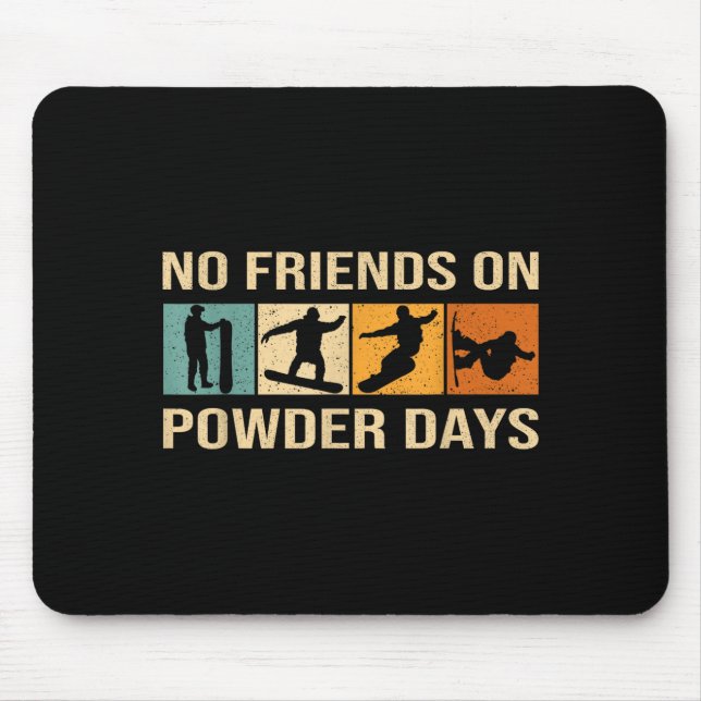 Tapis De Souris Snowboard - No Friends On Wder Days - Snowboarding (Devant)