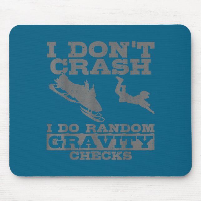 Tapis De Souris Snowmobile I Don't Crash Random Gravity Checks Fun (Devant)