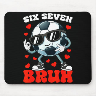 Tapis De Souris Soccer Valentine Six Seven 6 7 Bruh Funny Boys Kid