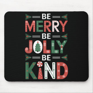 Tapis De Souris Sois joyeux Be Jolly Be Kind Chemise Merry Xmas En