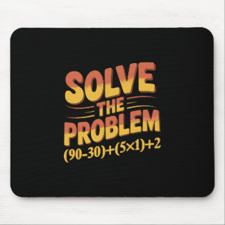 Tapis De Souris Solve The Problem 67 Math Teacher Mathematics 67th