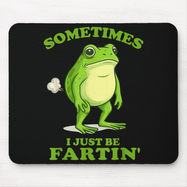 Tapis De Souris Sometimes I Just Be Farting Funny Frog  (Devant)
