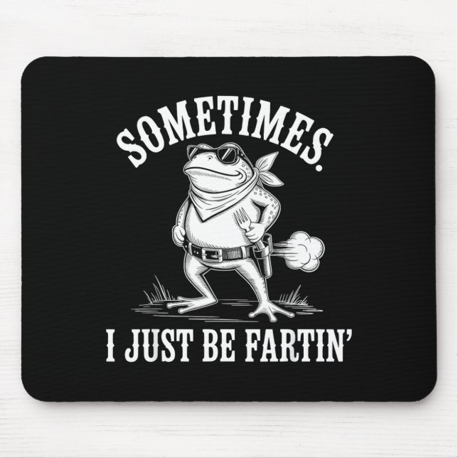 Tapis De Souris Sometimes I Just Be Farting Funny Frog  (Devant)