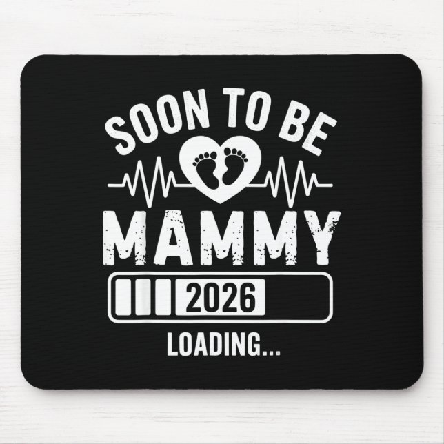 Tapis De Souris Soon To Be Mammy 26 Loading Pregnancy Announcement (Devant)