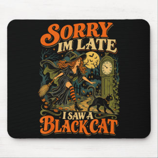 Tapis De Souris sorcière d'Halloween désolée j'ai vu un chat drôle