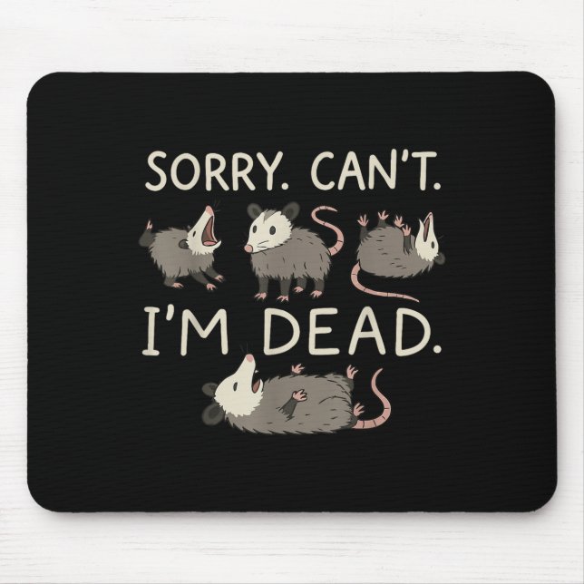 Tapis De Souris Sorry Can't I'm Dead  (Devant)