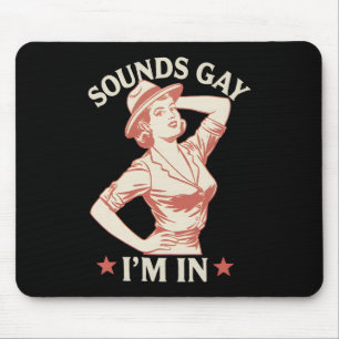 Tapis De Souris Sounds Gay I'm In Lesbian Cowgirl Howdy LGBTQ