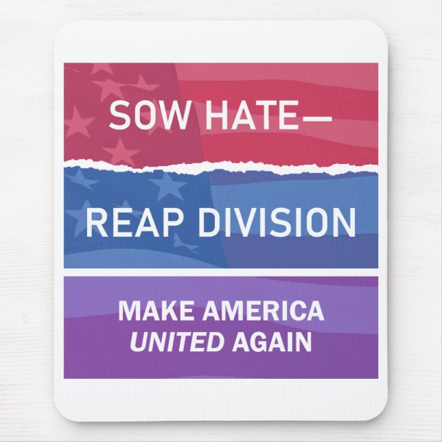Tapis De Souris Sow Hate-Reap Division; Make America UNITED Again  (Devant)