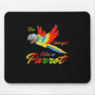 Tapis De Souris Soyez Coloré Comme Un Perroquet