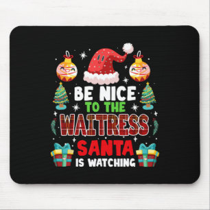 Tapis De Souris Soyez Gentil Avec La Serveuse Père Noël Qui Regard