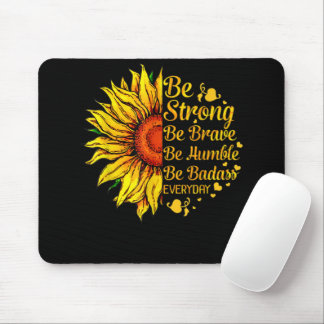 Tapis De Souris Soyez humble être Badass Tournesol de tous les jou