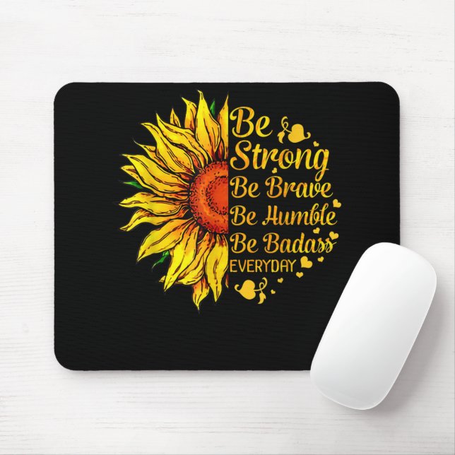 Tapis De Souris Soyez humble être Badass Tournesol de tous les jou (Avec souris)