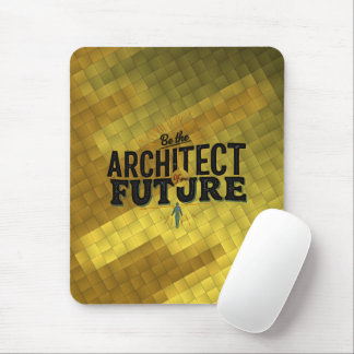 Tapis De Souris Soyez l'architecte de votre avenir