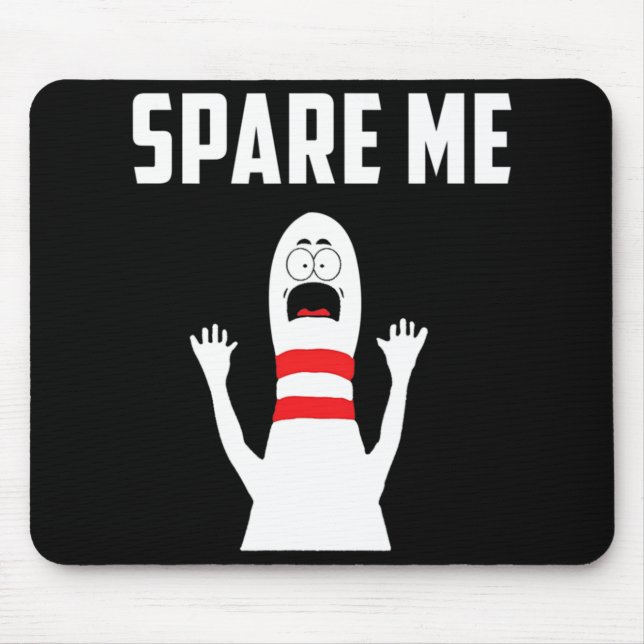 Tapis De Souris Spare Me Bowler Fun Bowling Lover Cadeau  (Devant)