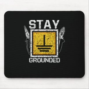 Tapis De Souris Stay Grounded Electricity Funny Lineman Electrical