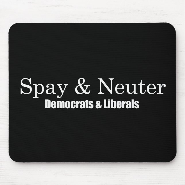 Tapis De Souris Stérilisez et changez les libéraux Bumpersticker (Devant)