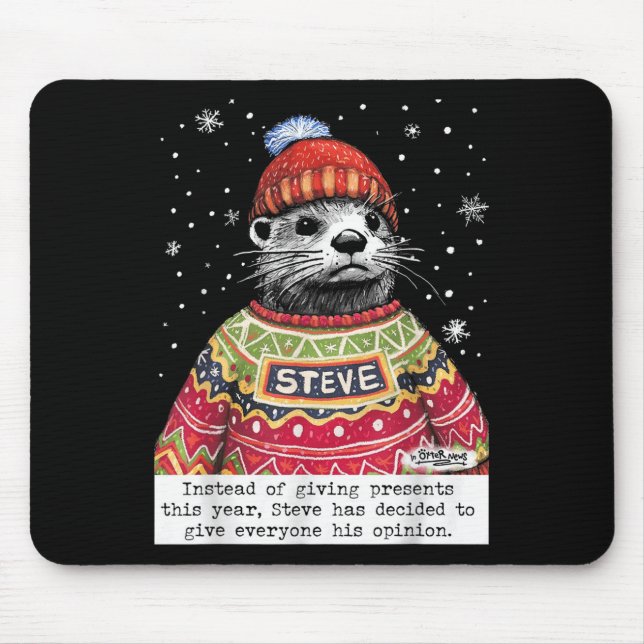 Tapis De Souris Steve Otter Instead Of Giving This Year  (Devant)
