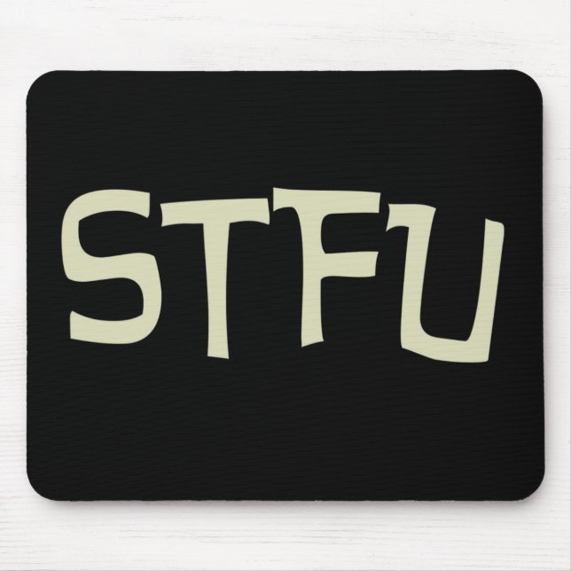 Tapis De Souris STFU Mousepad (Devant)