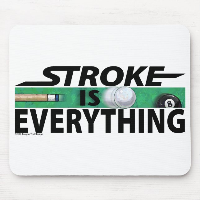 Tapis De Souris Stroke is Everything 8 Ball (Devant)