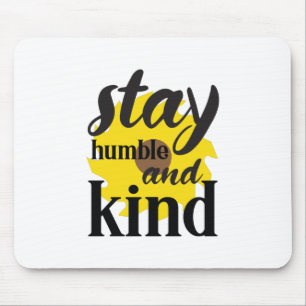 Tapis De Souris Sunflower Lover Restez Humbles Et Gentils