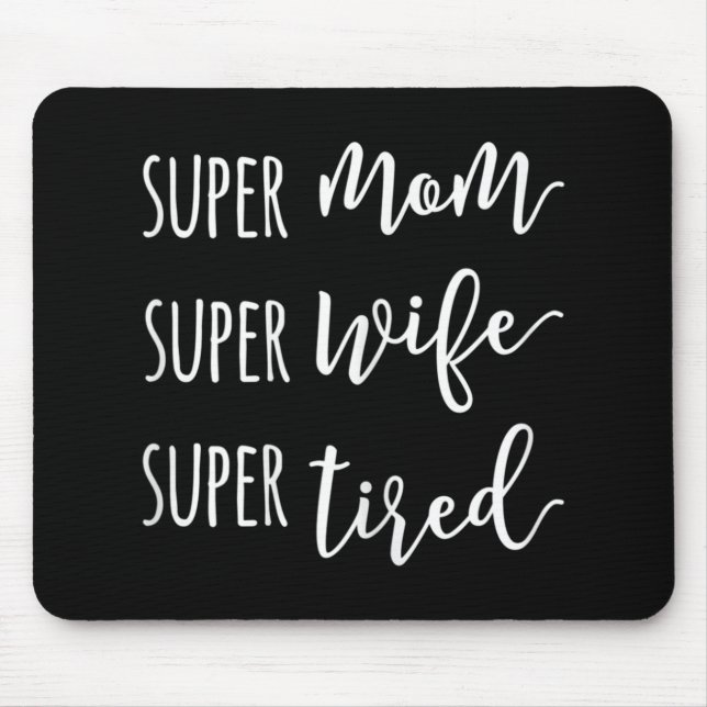Tapis De Souris Super Maman Super Femme Super Fatigué Maman (Devant)