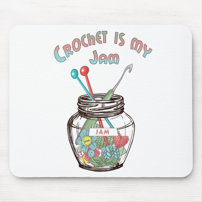 Tapis De Souris Super mignonne "Crochet is My Jam" (Devant)