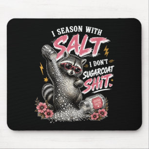 Tapis De Souris Sy I Assaisonne Avec Du Sel Je Ne Sugarcoat Pas Le