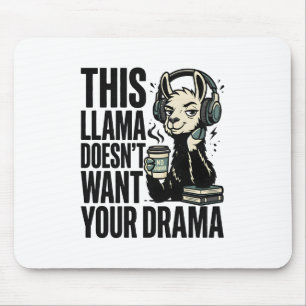 Tapis De Souris T-shirt drôle "Ce lama ne veut pas de votre drame"