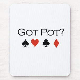 Tapis De Souris T-shirts de tisonnier : "A obtenu le pot ? "