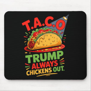 Tapis De Souris Taco Humour Trump toujours chicken dehors Taco Ame