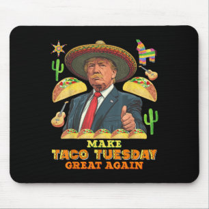 Tapis De Souris Taco Mardi Rendre Taco Mardi Grand Donald