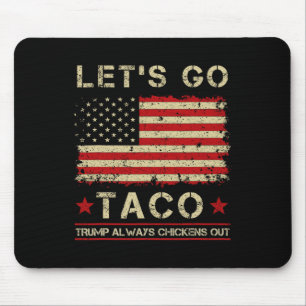 Tapis De Souris Taco Trump toujours poules dehors drôle Allons à T