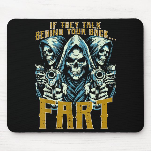 Tapis De Souris Talk Behind Your Back Fart Skeleton Funny Saying M (Devant)