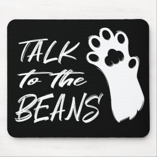 Tapis De Souris Talk to the Beans