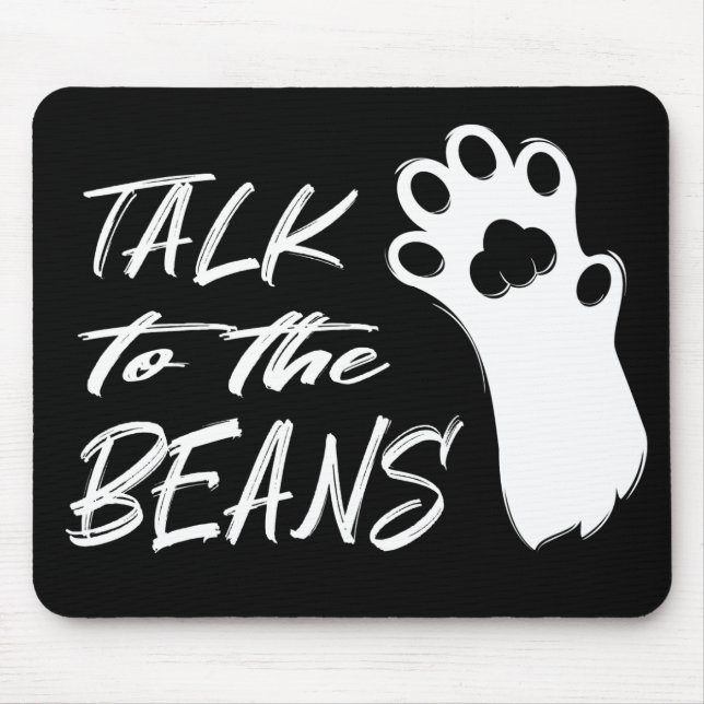 Tapis De Souris Talk to the Beans (Devant)