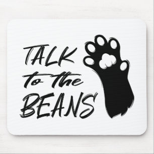Tapis De Souris Talk to the Beans