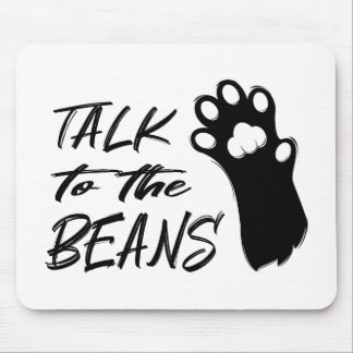 Tapis De Souris Talk to the Beans