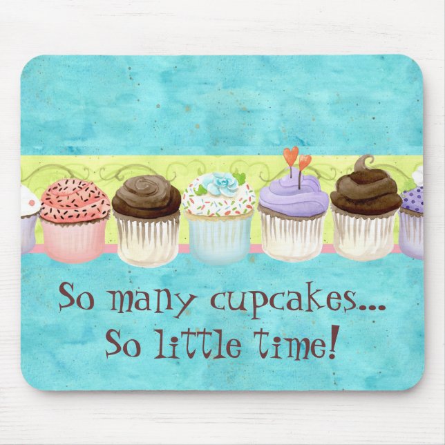 Tapis De Souris Tant de gâteaux, si peu de temps ! Cupcake Art (Devant)