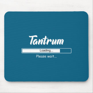 Tapis De Souris Tantrum Loading Please Wait Funny Mood 