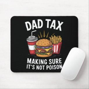 Tapis De Souris Taxe Papa S'assurer que ce n'est pas du poison Fêt