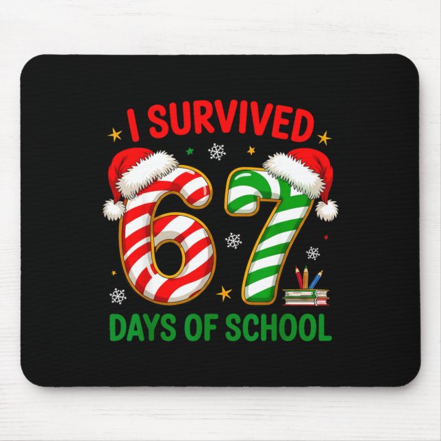 Tapis De Souris Teacher Christmas Funny Meme I Survived 67 Days Of (Devant)